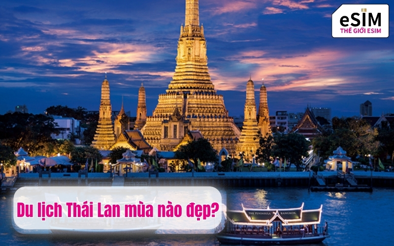 Du lịch Thái Lan mùa nào đẹp?